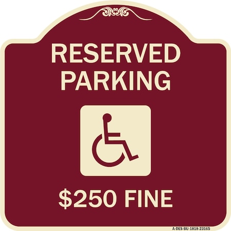 Signmission Reserved Parking $250 Fine W/ Graphic Heavy-Gauge Aluminum Sign, 18" x 18", BU-1818-23165 A-DES-BU-1818-23165